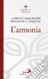 L'armonia. E-book. Formato EPUB ebook di Pierangelo Sequeri