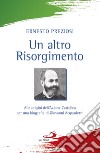 Un altro Risorgimento: Alle origini dell'Azione Cattolica per una biografia di Giovanni Acquaderni. E-book. Formato EPUB ebook di Ernesto Preziosi