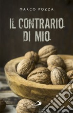 Il contrario di mio: Sfumature randagie sul Padre nostro. E-book. Formato EPUB ebook