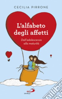 L'alfabeto degli affetti: Dall'adolescenza alla maturità. E-book. Formato EPUB ebook di Cecilia Pirrone  