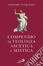 Compendio di teologia ascetica e mistica. E-book. Formato EPUB ebook