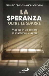 La speranza oltre le sbarre: Viaggio in un carcere di massima sicurezza. E-book. Formato EPUB ebook