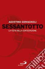 Sessantotto: La festa della contestazione. E-book. Formato EPUB ebook