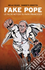 Fake Pope: Le false notizie su papa Francesco. E-book. Formato EPUB ebook