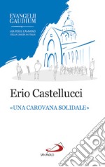 «Una carovana solidale»: La fraternità come stile dell'annuncio in Evangelii gaudium. E-book. Formato EPUB ebook