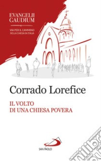 Il volto di una Chiesa povera: L'ecclesiologia conciliare di Evangelii gaudium. E-book. Formato EPUB ebook di Corrado Lorefice