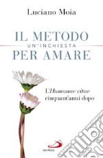 Il metodo per amare. Un'inchiesta: L'Humanae Vitae cinquant'anni dopo. E-book. Formato EPUB