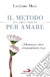 Il metodo per amare. Un'inchiesta: L'Humanae Vitae cinquant'anni dopo. E-book. Formato EPUB ebook di Luciano Moia