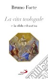 La vita teologale e la sfida educativa. E-book. Formato EPUB ebook