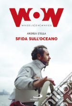 Sfida sull'oceano: Un'eccezionale impresa di mare in sedia a rotelle. E-book. Formato EPUB ebook