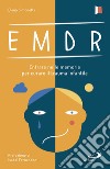 EMDR: Entrare nelle memorie per curare il trauma infantile. E-book. Formato EPUB ebook di Elena Simonetta