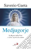 Medjugorje: La Regina della pace e i dieci segreti da svelare. E-book. Formato EPUB ebook