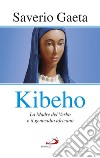 Kibeho: La Madre del Verbo e il genocidio africano. E-book. Formato EPUB ebook