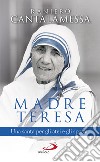 Madre Teresa: Una santa per gli atei e gli sposati. E-book. Formato EPUB ebook