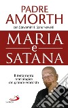 Maria e Satana: Il testamento mariologico del grande esorcista. E-book. Formato EPUB ebook