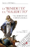 La 'Benedetta' e il 'Maledetto': Tra mariofanie e demonologia. E-book. Formato EPUB ebook