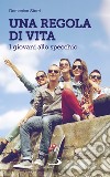 Una regola di vita: I giovani allo specchio. E-book. Formato EPUB ebook