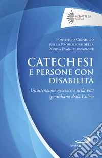 Catechesi e persone con disabilità: Un'attenzione necessaria nella vita quotidiana della Chiesa. E-book. Formato EPUB ebook