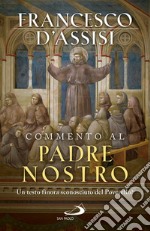 Commento al Padre Nostro: Un testo finora sconosciuto del Poverello?. E-book. Formato EPUB ebook