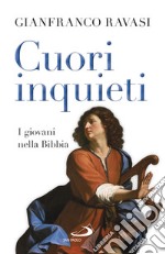 Cuori inquieti: I giovani nella Bibbia. E-book. Formato EPUB ebook