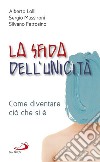 La sfida dell'unicità: Come diventare ciò che si è. E-book. Formato EPUB ebook di Alberto Lolli