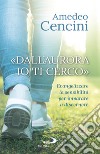 «Dall'aurora io ti cerco»: Evangelizzare la sensibilità per imparare a discernere. E-book. Formato EPUB ebook