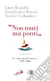 'Non muri ma ponti': Per una cultura dell'incontro e del dialogo. E-book. Formato EPUB ebook di Gianfranco Ravasi