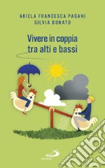 Vivere in coppia tra alti e bassi: Senza perdere di vista la meta. E-book. Formato EPUB ebook