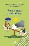 Vivere in coppia tra alti e bassi: Senza perdere di vista la meta. E-book. Formato EPUB ebook