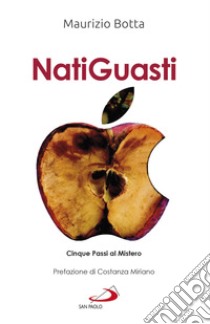 Natiguasti: Cinque Passi al Mistero. E-book. Formato EPUB ebook di Maurizio Botta