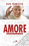 Amore. E-book. Formato EPUB ebook di Jorge Bergoglio (Papa Francesco)