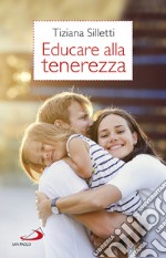 Educare alla tenerezza: Per una pedagogia dell'amore. E-book. Formato EPUB ebook