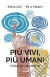 Più vivi, più umani: Virtù e vita quotidiana. E-book. Formato EPUB ebook