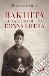 Bakhita, il fascino di una donna libera. E-book. Formato EPUB ebook