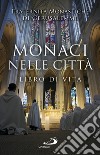 Monaci nelle città: Libro di vita. E-book. Formato EPUB ebook