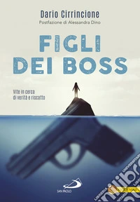 Figli dei boss: Vite in cerca di verità e riscatto. E-book. Formato EPUB ebook
