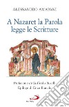 A Nazaret la Parola legge le Scritture. E-book. Formato EPUB ebook di Alessandro Amapani