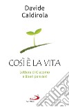 Così è la vita: Lettera di Giacomo e liberi pensieri. E-book. Formato EPUB ebook di Davide Caldirola