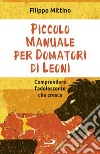 Piccolo manuale per domatori di leoni: Comprendere l'adolescente che cresce. E-book. Formato EPUB ebook di Filippo Mittino