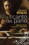 Il canto del pane: Edizione aggiornata secondo la nuova traduzione del Padre Nostro. E-book. Formato EPUB ebook