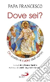 Dove sei?: Dio parla al cuore dell'uomo. E-book. Formato EPUB ebook