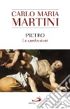 Pietro: Le confessioni. E-book. Formato EPUB ebook