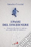 I passi del discernere: «... chiamati a formare le coscienze, non a pretendere di sostituirle». E-book. Formato EPUB ebook