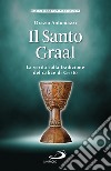 Il Santo Graal: La verità sulla tradizione del calice di Cristo. E-book. Formato EPUB ebook