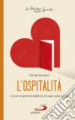 L'ospitalità: Come scoprire la bellezza di stare sulla soglia. E-book. Formato EPUB