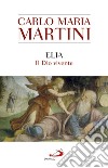 Elia: Il Dio vivente. E-book. Formato EPUB ebook