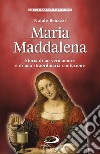 Maria Maddalena: Storia di un vero amore e di una straordinaria confusione. E-book. Formato EPUB ebook di Natale Benazzi