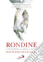 Rondine Cittadella della Pace: Storie di nemici che si incontrano. E-book. Formato EPUB ebook