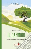 Il cammino: Come risalire alle sorgenti della vita. E-book. Formato EPUB ebook