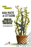 Dalle mafie ai cittadini: La vita nuova dei beni confiscati alla criminalità. E-book. Formato EPUB ebook